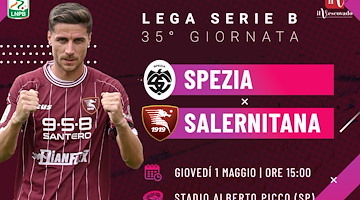 Spezia-Salernitana: i granata alla prova trasferta. Probabili formazioni
