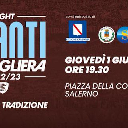 "Avanti Bersagliera Night", stasera la festa della Salernitana in Piazza della Concordia 