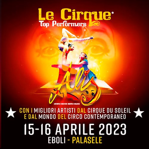 "Le Cirque" porta i suoi Top Performers per la prima volta al Palasele di Eboli /AL VIA PREVENDITE