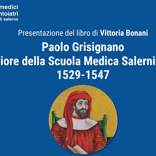 "Paolo Grisignano, Priore della Scuola Medica Salernitana", 2 marzo all’Ordine si presenta il libro di Vittoria Bonani